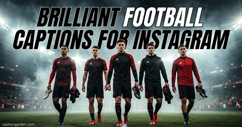 brilliant-football-captions-for-instagram