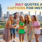 July Quotes and Captions for Instagram