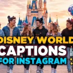 Disney World Captions for Instagram