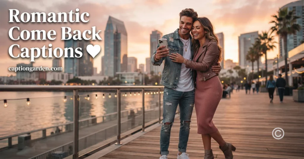 Romantic Come Back Captions